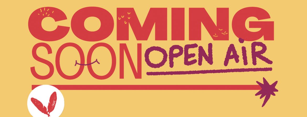 COMING SOON Open Air Part 1