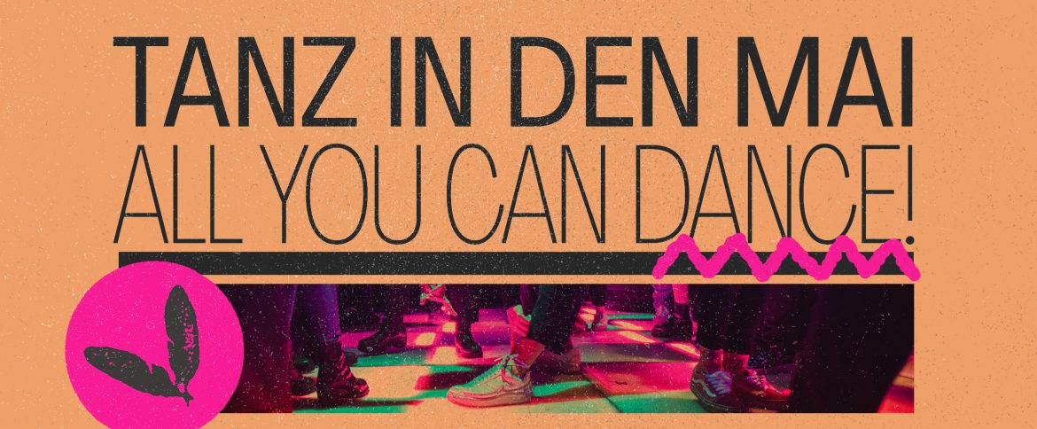 TANZ IN DEN MAI! – ALL YOU CAN DANCE SPECIAL!