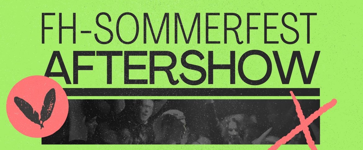FH SOMMERFEST – AFTERSHOW-PARTY