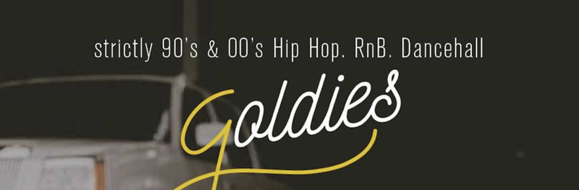 GOLDIES – 90s / 2000s Hip Hop RnB Dancehall
