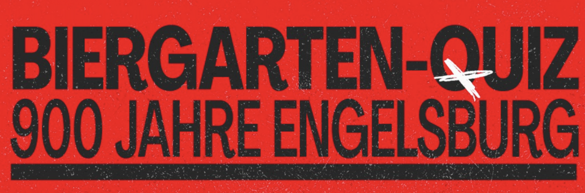ENGELSBURG BIERGARTEN-QUIZ – 900 JAHRE SPECIAL