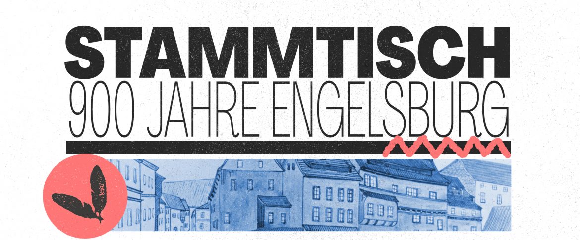 STAMMTISCH – 900 JAHRE ENGELSBURG