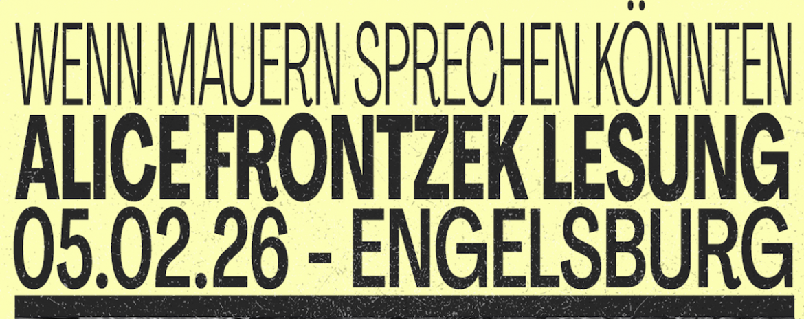 LESUNG: / ALICE FRONTZEK / WENN MAUERN SPRECHEN KÖNNTEN