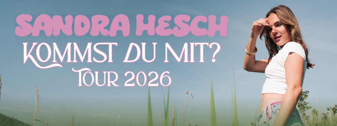 LIVE – SANDRA HESCH – KOMMST DU MIT TOUR 2026
